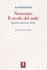 Novecento. Il secolo del male. Nazismo, comunismo, Shoah
