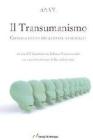 Il transumanismo. Cronaca di una rivoluzione annunciata