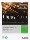 Clippy zoom. Windows Vista e XP-Office 2007. Con espansione online. Per le Scuole superiori. Con CD-ROM