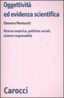 Oggettivit� ed evidenza scientifica. Ricerca empirica, politiche sociali, scienza responsabile