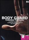 Body guard. Il diario di bordo di una guardia del corpo al servizio del gotha dei vip