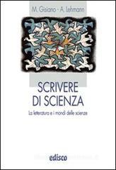 Scrivere di scienze. La letteratura e i mondi delle scienze. Per le Scuole superiori