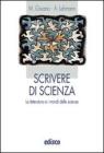 Scrivere di scienze. La letteratura e i mondi delle scienze. Per le Scuole superiori