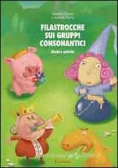 Filastrocche sui gruppi consonantici. Giochi e attività Filastrocche sui gruppi consonantici. Giochi e attività