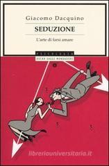 Seduzione. L'arte di farsi amare Seduzione. L'arte di farsi amare