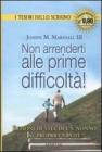 Non arrenderti alle prime difficolt�!