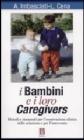 I bambini e i loro caregivers. Metodi e strumenti per l'osservazione clinica della relazione e per l'intervento