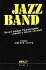 Jazz band. Percorsi letterari fra avanguardia, consumo e musica sincopata