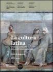 La cultura latina. Con espansione online. Per le Scuole superiori vol.1