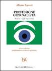 Professione giornalista. Tecniche e regole di un mestiere