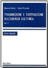 Trasmissione e distribuzione dell'energia elettrica vol.1