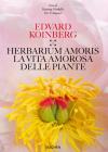 Herbarium amoris. Ediz. italiana, spagnola e portoghese