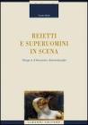 Reietti e superuomini in scena. Verga e d'Annunzio drammaturghi