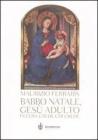 Babbo Natale, Ges� adulto. In cosa crede chi crede?