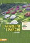 I giardini e i parchi pi� belli. Sud Tirolo, Trentino, Tirolo del Nord, Tirolo dell'Est