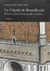 La c�pula de Brunelleschi. Historia y futuro de una grande estructura