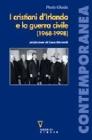 I cristiani d'Irlanda e la guerra civile (1968-1998)