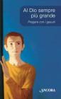 Al Dio sempre pi� grande. Pregare con i Gesuiti