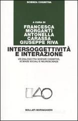 Intersoggettivit� e interazione. Un dialogo fra scienze cognitive, scienze sociali e neuroscienze