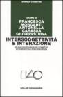 Intersoggettivit� e interazione. Un dialogo fra scienze cognitive, scienze sociali e neuroscienze