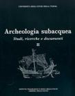 Archeologia subacquea. Studi, ricerche e documenti vol.2