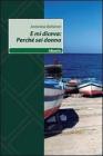 E mi diceva: perch� sei donna