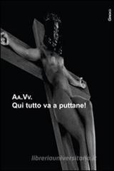 Qui tutto va a puttane! Qui tutto va a puttane!