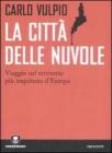 La citt� delle nuvole. Viaggio nel territorio pi� inquinato d'Europa as