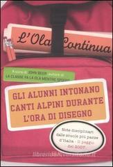 Gli alunni intonano canti alpini durante l'ora di disegno. L'Ola continua