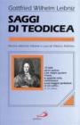 Saggi di teodicea. Sulla bont� di Dio, sulla libert� dell'uomo, sull'origine del male