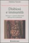 Disbiosi e immunit�. Prevenire e curare le alterazioni dell'equilibrio intestinale
