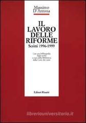 Il lavoro delle riforme. Scritti 1996-1999 Il lavoro delle riforme. Scritti 1996-1999