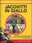 Jacovitti in giallo. Polizieschi, noir e hard-boiled del pi� surreale umorista italiano