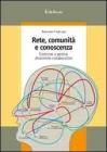 Rete, comunit� e conoscenza. Costruire e gestire dinamiche collaborative