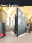 Derossi Associati. Racconti di architettura. Catalogo della mostra (Torino, 13 maggio-23 luglio 2006). Ediz. italiana e inglese
