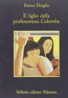 Il figlio della professoressa Colomba