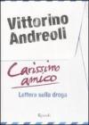 Carissimo amico. Lettera sulla droga