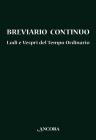 Breviario continuo. Lodi e Vespri del tempo ordinario