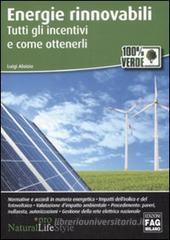 Energie rinnovabili. Tutti gli incentivi e come ottenerli Energie rinnovabili. Tutti gli incentivi e come ottenerli