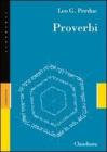 Proverbi. Detti, poesie e istruzioni per i pi� alti ideali