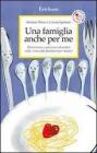 Una famiglia anche per me. Dimensioni e percorsi educativi nelle comunit� familiari per minori