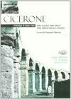 Cicerone. Antologia di passi tratti dal Orationi, dalle Lettere e dai trattati retorici e filosofici. Per il triennio dei Licei e degli Ist. Magistrali