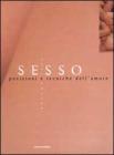 Sesso. Posizioni e tecniche dell'amore