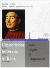 L' esperienza letteraria in Italia. Per le Scuole superiori vol.1