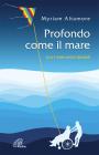 Profondo come il mare. Io e i miei amici disabili