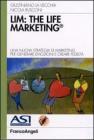 LIM: the life marketing. Una nuova strategia di marketing per generare emozioni e creare fedelt�