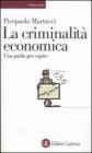 La criminalit� economica. Una guida per capire