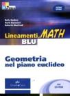 Lineamenti.math blu. Geometria nel piano euclideo. Con espansione online. Per le Scuole superiori. Con CD-ROM