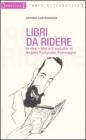 Libri da ridere. La vita, i libri e il suicidio di Angelo Fortunato Formiggini