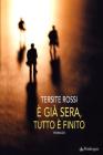 � gi� sera, tutto � finito